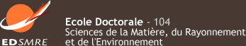 Ecole Doctorale Sciences de la Matière, du Rayonnement et de l’Environnement (EDSMRE)