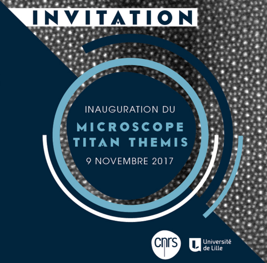 Inauguration du Microscope Electronique en Transmission « TITAN Themis (FEI)» le Jeudi 09 Novembre 2017