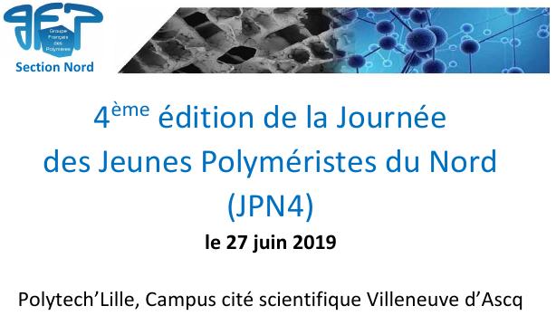 4ème édition de la Journée
des Jeunes Polyméristes du Nord
(JPN4) le 27 juin 2019, Polytech’Lille, Campus cité scientifique Villeneuve d’Ascq