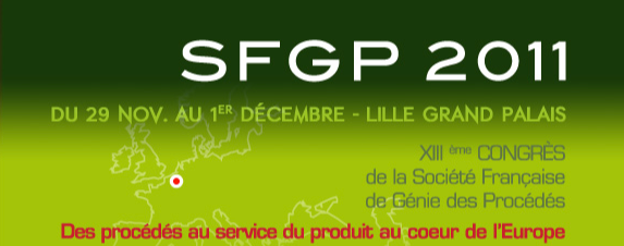 Le XIIIème Congrès Français de Génie des Procédés, Lille Grand Palais, du 29 novembre au 1er décembre 2011.