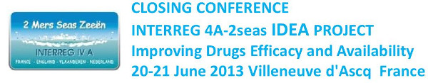 Conférence de cloture du projet européen 4A 2-mers IDEA IMPROVING DRUG EFFICACY AND AVAILABILITY,Villeneuve d'Ascq, 20-21 juin 2013.